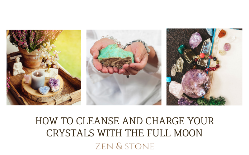 How To Cleanse And Charge Your Crystals With The Full Moon – Zen & Stone