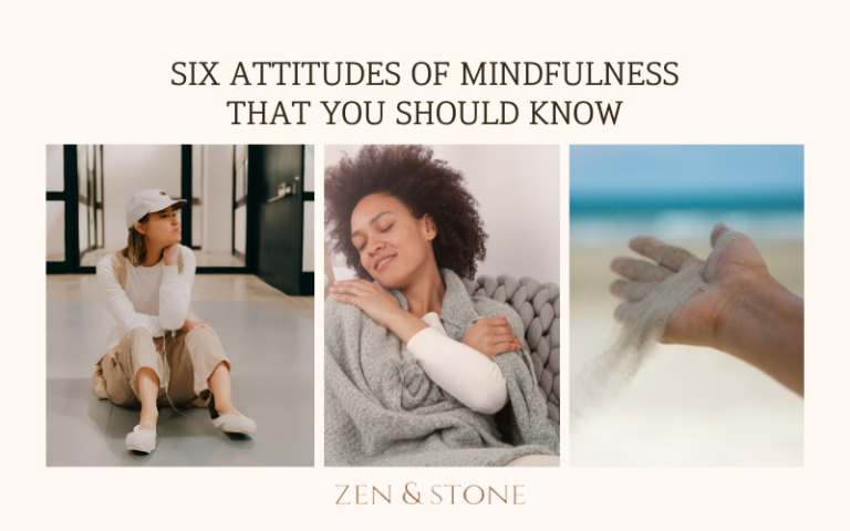 Six Attitudes of Mindfulness That You Should Know