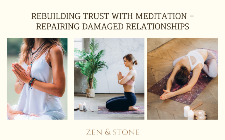 Rebuilding Trust with Meditation – Repairing Damaged Relationships